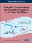 Enterprise, Entrepreneurship, and Sustainable Development in Caribbean Small States - Book