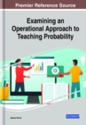 Examining an Operational Approach to Teaching Probability - Book