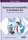 Dyslexia and Accessibility in the Modern Era: Emerging Research and Opportunities - eBook