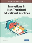 Handbook of Research on Innovations in Non-Traditional Educational Practices - eBook