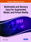 Multimedia and Sensory Input for Augmented, Mixed, and Virtual Reality - Book