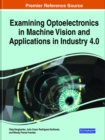 Examining Optoelectronics in Machine Vision and Applications in Industry 4.0 - Book