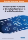 Multidisciplinary Functions of Blockchain Technology in AI and IoT Applications - Book