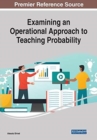 Examining an Operational Approach to Teaching Probability - Book