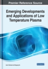 Emerging Developments and Applications of Low Temperature Plasma - Book