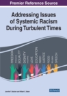 Addressing Issues of Systemic Racism During Turbulent Times - Book