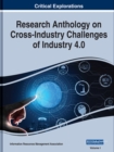 Research Anthology on Cross-Industry Challenges of Industry 4.0, 4 Volumes - Book