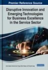 Disruptive Innovation and Emerging Technologies for Business Excellence in the Service Sector - Book