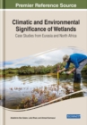 Climatic and Environmental Significance of Wetlands : Case Studies from Eurasia and North Africa - Book