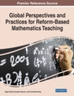 Global Perspectives and Practices for Reform-Based Mathematics Teaching - Book