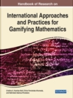 Handbook of Research on International Approaches and Practices for Gamifying Mathematics - Book