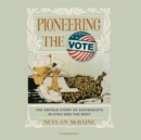 Pioneering the Vote - eAudiobook