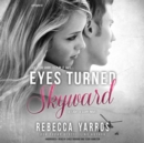 Eyes Turned Skyward - eAudiobook
