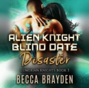Alien Knight Blind Date Disaster - eAudiobook