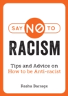 Say No to Racism : Tips and Advice on How to Be Anti-Racist - eBook