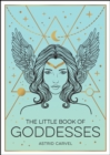 The Little Book of Goddesses : An Empowering Introduction to Glorious Goddesses - eBook