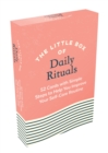 The Little Box of Daily Rituals : 52 Cards with Simple Steps to Help You Improve Your Self-Care Routine - Book