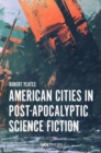 American Cities in Post-Apocalyptic Science Fiction - Book