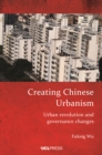 Creating Chinese Urbanism : Urban revolution and governance changes - eBook