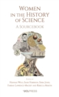 Women in the History of Science : A sourcebook - eBook