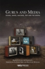Gurus and Media : Sound, Image, Machine, Text and the Digital - Book