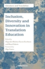 Inclusion, Diversity and Innovation in Translation Education - Book