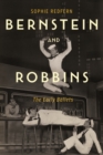Bernstein and Robbins : The Early Ballets - eBook