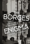 The Borges Enigma : Mirrors, Doubles, and Intimate Puzzles - eBook