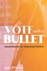Vote with a Bullet : Assassination in American Fiction - eBook