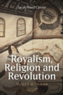 Royalism, Religion and Revolution: Wales, 1640-1688 - eBook