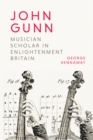 John Gunn: Musician Scholar in Enlightenment Britain - eBook
