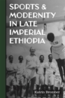 Sports & Modernity in Late Imperial Ethiopia - eBook
