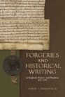 Forgeries and Historical Writing in England, France, and Flanders, 900-1200 - eBook