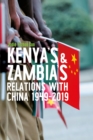 Kenya's and Zambia's Relations with China 1949-2019 - eBook