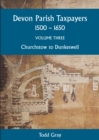 Devon Parish Taxpayers, 1500-1650: Volume Three : Churchstow to Dunkeswell - eBook