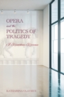 Opera and the Politics of Tragedy : A Mozartean Museum - eBook