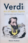 Verdi and the Art of Italian Opera : Conventions and Creativity - eBook