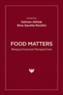 Food Matters : Biopsychosocial Perspectives - Book