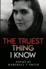 The Truest Thing I Know - Book