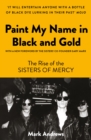 Paint My Name in Black and Gold : The Rise of the Sisters of Mercy - eBook