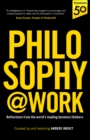 Philosophy@Work : Reflections from the world's leading business thinkers - eBook