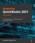 Mastering QuickBooks 2021 : The ultimate guide to bookkeeping and QuickBooks Online - eBook