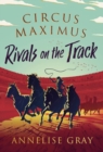 Circus Maximus: Rivals On the Track : A Roman Adventure - eBook
