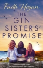 The Gin Sisters' Promise : The most emotional and heart-warming read to curl up with, from the Kindle #1 bestselling author - Book