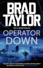 Operator Down : A gripping military thriller from ex-Special Forces Commander Brad Taylor - eBook