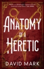 Anatomy of a Heretic : A Thrilling Historical Adventure of Treachery and Vengeance on the High Seas - eBook