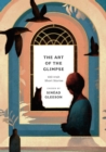 The Art of the Glimpse : 100 Irish short stories - Book