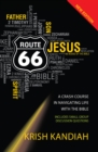 Route 66 New Edition : A Crash Course In Navigating Life With The Bible - eBook