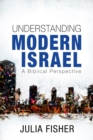 Understanding Modern Israel : A Biblical Perspective - eBook