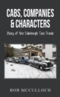 Cabs, Companies & Characters : Story of the Edinburgh Taxi Trade - Book